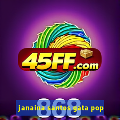 janaina santos gata pop